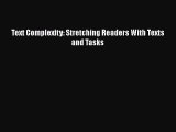 Download Text Complexity: Stretching Readers With Texts and Tasks Free Books