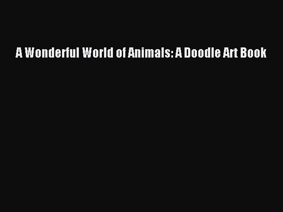 Download A Wonderful World of Animals: A Doodle Art Book PDF Free