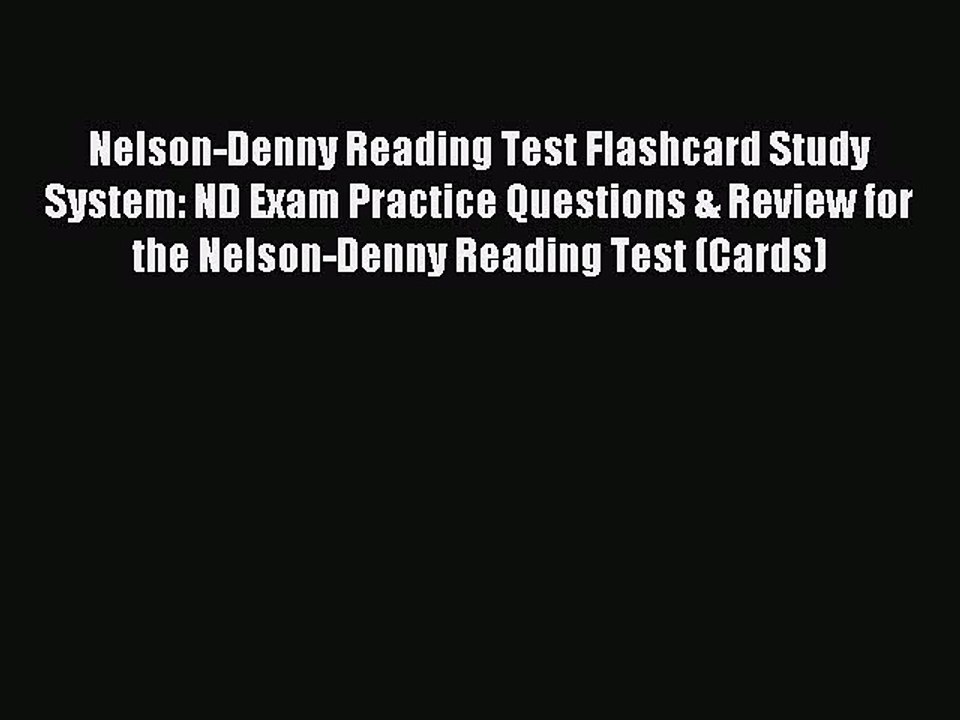 Read Nelson-Denny Reading Test Flashcard Study System: ND Exam Practice Questions & Review