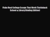 Read Fiske Real College Essays That Work (Turtleback School & Library Binding Edition) Ebook