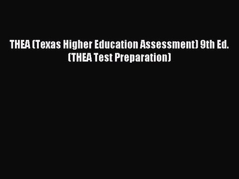 Download THEA (Texas Higher Education Assessment) 9th Ed. (THEA Test Preparation) Ebook Online