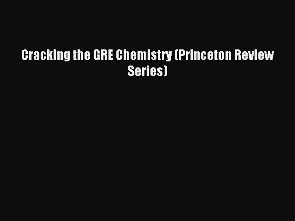 Download Cracking the GRE Chemistry (Princeton Review Series) PDF Free