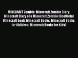 Read MINECRAFT Zombie: Minecraft Zombie Diary: Minecraft Diary of a Minecraft Zombie (Unofficial