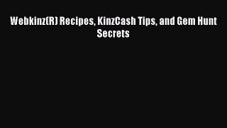 Download Webkinz(R) Recipes KinzCash Tips and Gem Hunt Secrets PDF Online