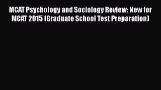 Read MCAT Psychology and Sociology Review: New for MCAT 2015 (Graduate School Test Preparation)
