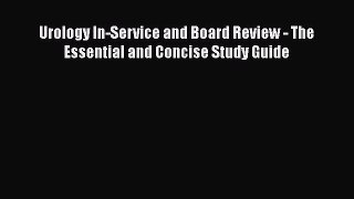 Read Urology In-Service and Board Review - The Essential and Concise Study Guide Ebook