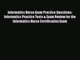 Read Informatics Nurse Exam Practice Questions: Informatics Practice Tests & Exam Review for