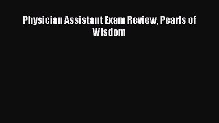 Read Physician Assistant Exam Review Pearls of Wisdom Ebook