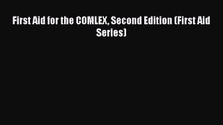 Read First Aid for the COMLEX Second Edition (First Aid Series) PDF