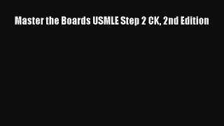 Read Master the Boards USMLE Step 2 CK 2nd Edition Ebook