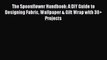 Read The Spoonflower Handbook: A DIY Guide to Designing Fabric Wallpaper & Gift Wrap with 30+