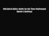Download Jiffy Quick Quilts: Quilts for the Time Challenged (Annie's Quilting) PDF Free