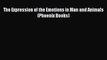 [PDF] The Expression of the Emotions in Man and Animals (Phoenix Books) [Download] Full Ebook