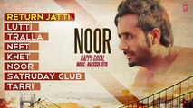 HAPPY GOSAL- NOOR (Album) Full Audio Songs - Punjabi Songs 2016