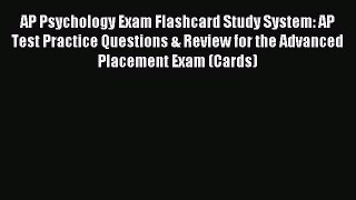 Read AP Psychology Exam Flashcard Study System: AP Test Practice Questions & Review for the