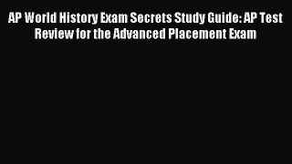 Read AP World History Exam Secrets Study Guide: AP Test Review for the Advanced Placement Exam