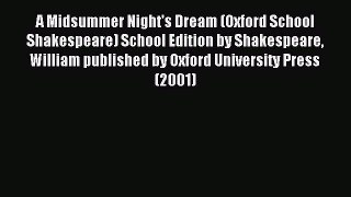 Read A Midsummer Night's Dream (Oxford School Shakespeare) School Edition by Shakespeare William