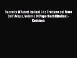 Read Raccolta D'Autori Italiani Che Trattano del Moto Dell' Acque Volume 9 (Paperback)(Italian)