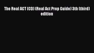 Read The Real ACT (CD) (Real Act Prep Guide) 3th (third) edition PDF Online