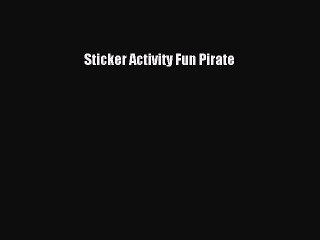 Read Sticker Activity Fun Pirate Ebook Free