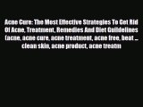 [PDF] Acne Cure: The Most Effective Strategies To Get Rid Of Acne Treatment Remedies And Diet