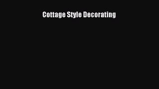 Read Cottage Style Decorating Ebook Free