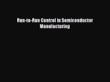 Read Run-to-Run Control in Semiconductor Manufacturing PDF Free