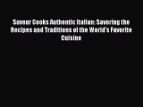 [PDF] Saveur Cooks Authentic Italian: Savoring the Recipes and Traditions of the World's Favorite