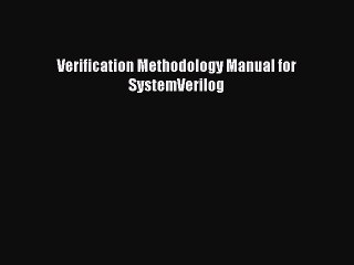 Download Verification Methodology Manual for SystemVerilog PDF Free