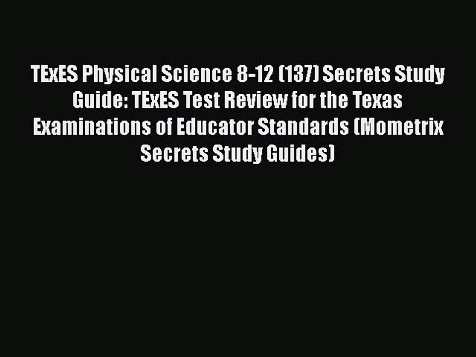PDF TExES Physical Science 8-12 (137) Secrets Study Guide: TExES Test Review for the Texas
