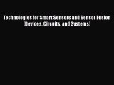 Read Technologies for Smart Sensors and Sensor Fusion (Devices Circuits and Systems) Ebook