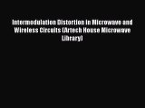 Read Intermodulation Distortion in Microwave and Wireless Circuits (Artech House Microwave