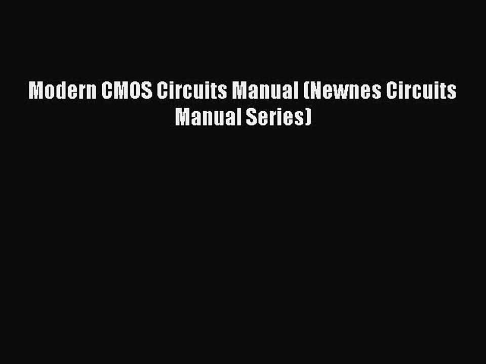 Download Modern CMOS Circuits Manual (Newnes Circuits Manual Series) PDF Online