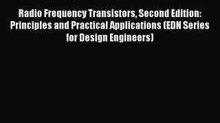Read Radio Frequency Transistors Second Edition: Principles and Practical Applications (EDN