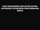 Download Power System Analysis: Short-Circuit Load Flow and Harmonics Second Edition (Power