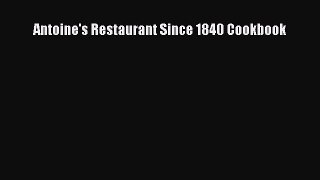 [PDF] Antoine's Restaurant Since 1840 Cookbook [Read] Online