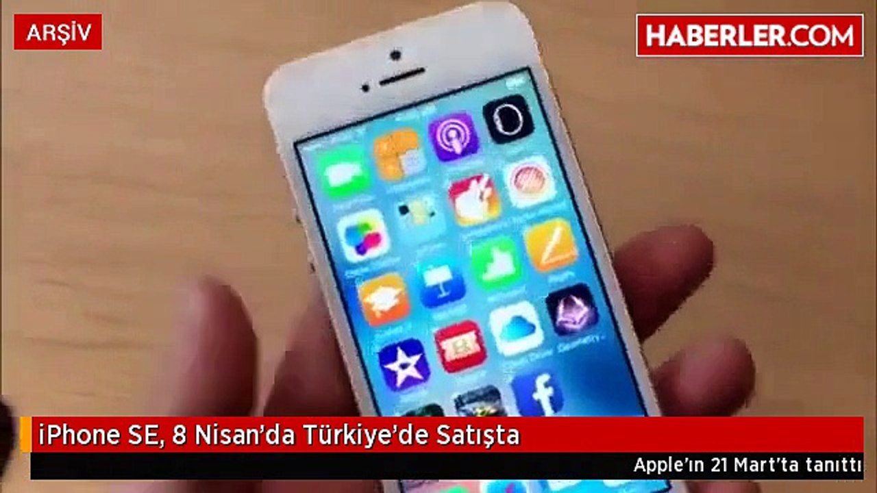 iPhone SE, 8 Nisan'da Türkiye'de Satışta