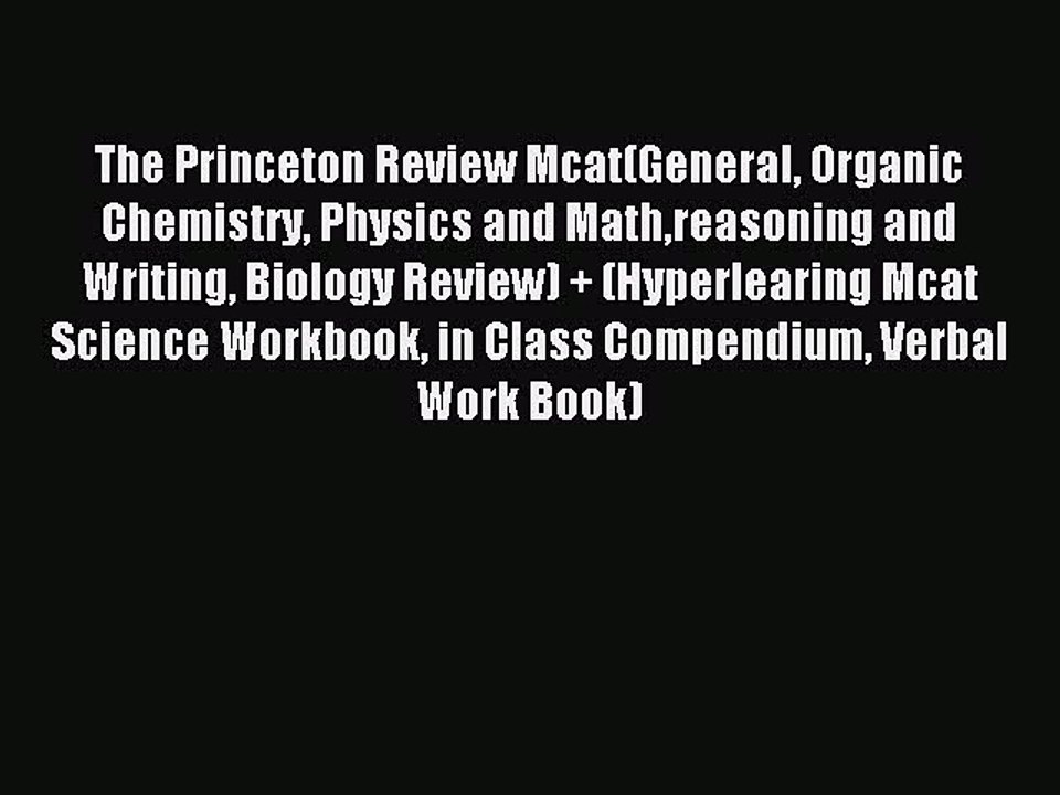 Download The Princeton Review Mcat(General Organic Chemistry Physics and Mathreasoning and