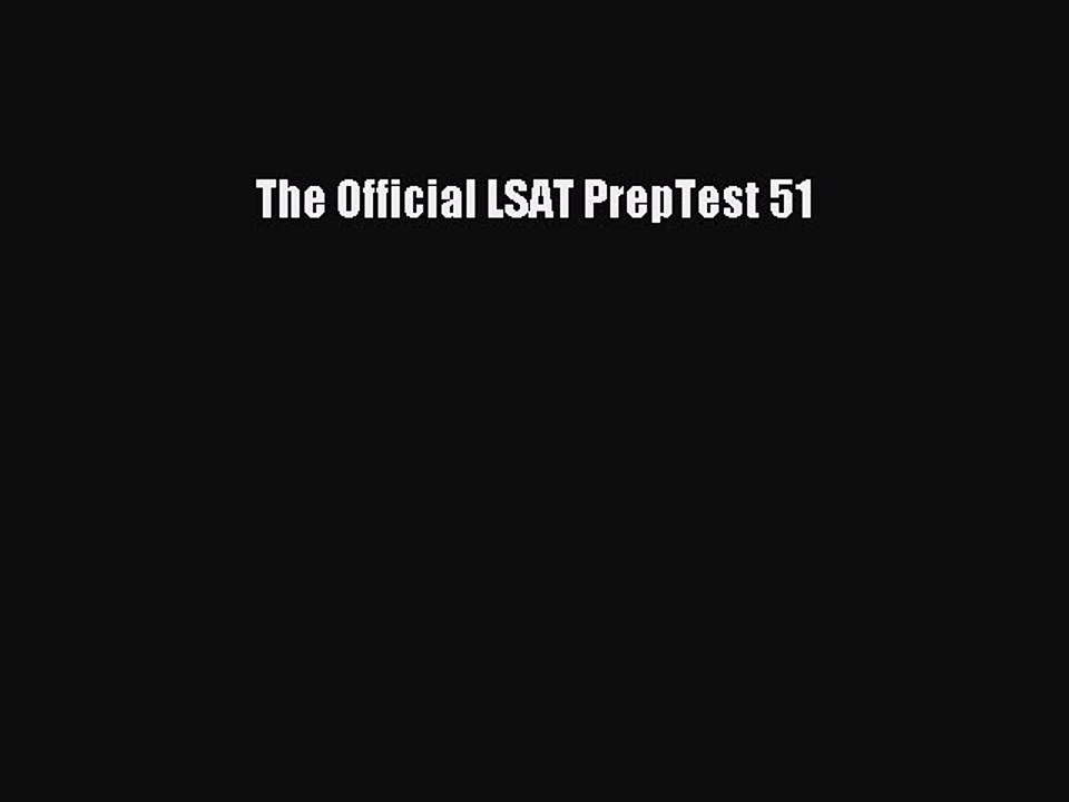 Read The Official LSAT PrepTest 51 Ebook Free