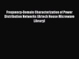 Download Frequency-Domain Characterization of Power Distribution Networks (Artech House Microwave