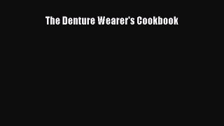 [PDF] The Denture Wearer's Cookbook [Read] Full Ebook