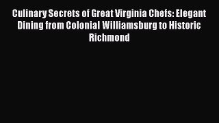 [PDF] Culinary Secrets of Great Virginia Chefs: Elegant Dining from Colonial Williamsburg to