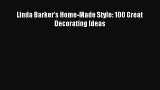 Download Linda Barker's Home-Made Style: 100 Great Decorating Ideas Ebook Online