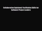 Read Collaboration Explained: Facilitation Skills for Software Project Leaders PDF Online