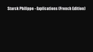 Read Starck Philippe - Explications (French Edition) PDF Online