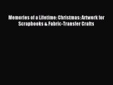 Download Memories of a Lifetime: Christmas: Artwork for Scrapbooks & Fabric-Transfer Crafts