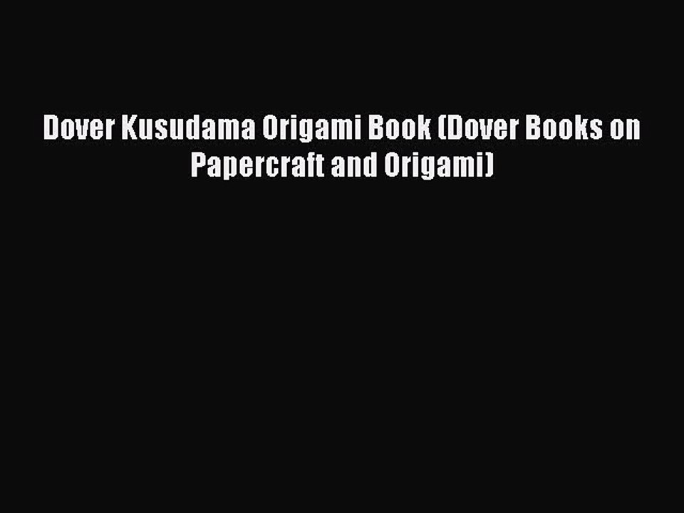 Download Dover Kusudama Origami Book (Dover Boo...