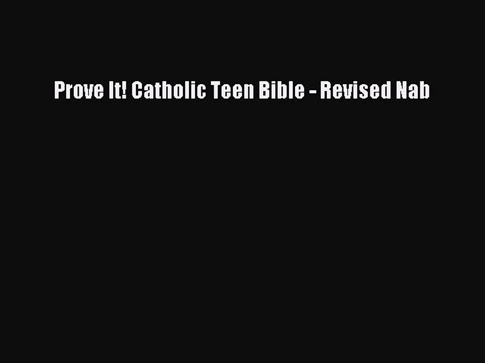 Download Prove It! Catholic Teen Bible - Revise...