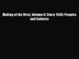 Read Making of the West Volume II: Since 1500: Peoples and Cultures Book
