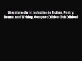 Read Literature: An Introduction to Fiction Poetry Drama and Writing Compact Edition (8th Edition)